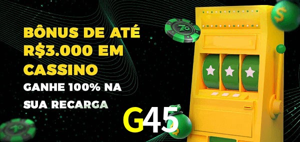 G45 melhor bônus de depósito